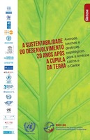 A sustentabilidade do desenvolvimento 20 anos após a cúpula da terra: avanços, brechas e diretrizes estratégicas para a América Latina e o Caribe. Síntese