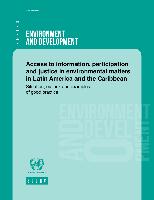 Access to information, participation and justice in environmental matters in Latin America and the Caribbean: situation, outlook and examples of good practice