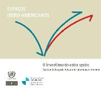 Espaços iberoamericanos: O investimento estrangeiro, Oportunidades para impulsionar uma relaçao renovada
