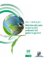 Guía metodológica: medición del gasto en protección ambiental del gobierno general