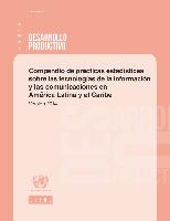Compendio de prácticas estadísticas sobre las tecnologías de la información y las comunicaciones en América Latina y el Caribe: versión 2014