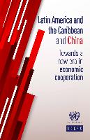 Latin America and the Caribbean and China: towards a new era in economic cooperation