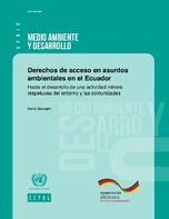 Derechos de acceso en asuntos ambientales en el Ecuador: hacia el desarrollo de una actividad minera respetuosa del entorno y las comunidades