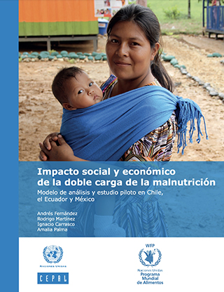 Impacto social y económico de la doble carga de la malnutrición: modelo de análisis y estudio piloto en Chile, el Ecuador y México