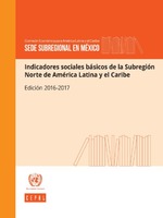 Indicadores sociales básicos de la Subregión Norte de América Latina y el Caribe: edición 2016-2017