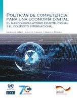 Políticas de competencia para una economía digital: el marco regulatorio e institucional y el contexto internacional