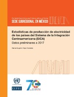 Estadísticas de producción de electricidad de los países del Sistema de la Integración Centroamericana (SICA): Datos preliminares a 2017