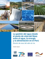 La gestión del agua desde el punto de vista del Nexo entre el agua, la energía y la alimentación en el Perú: estudio de caso del valle de Ica
