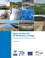Agua, producción de alimentos y energía: la experiencia del Nexo en Chile