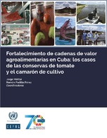 Fortalecimiento de cadenas de valor agroalimentarias en Cuba: los casos de las conservas de tomate y el camarón de cultivo