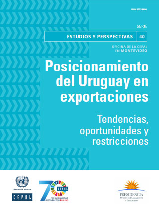 Posicionamiento del Uruguay en exportaciones: tendencias, oportunidades y restricciones