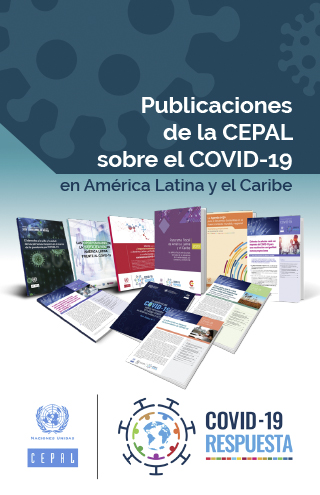 Publicaciones de la CEPAL sobre el COVID-19 en América Latina y el Caribe