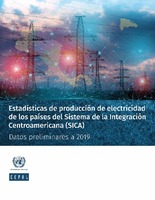 Estadísticas de producción de electricidad de los países del Sistema de la Integración Centroamericana (SICA): datos preliminares a 2019