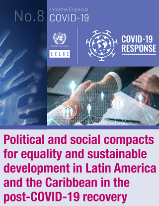 Political and social compacts for equality and sustainable development in Latin America and the Caribbean in the post-COVID-19 recovery