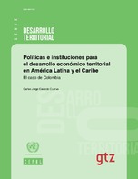 Políticas e instituciones para el desarrollo económico territorial en América Latina y el Caribe. El caso de Colombia