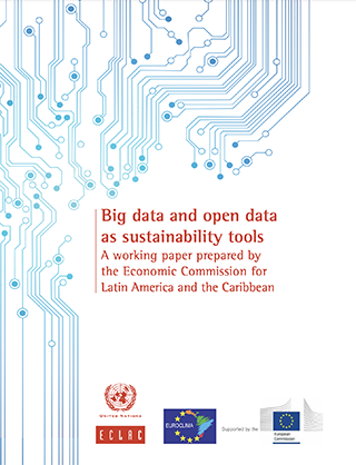 Big data and open data as sustainability tools: A working paper prepared by the Economic Commission for Latin America and the Caribbean