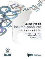 La matriz de insumo-producto de América del Sur: principales supuestos y consideraciones metodológicas