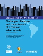 Latin America and the Caribbean: Challenges, dilemmas and commitments of a common urban agenda. Executive summary