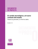 El cambio tecnológico y el nuevo contexto del empleo: tendencias generales y en América Latina