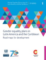 Gender equality plans in Latin America and the Caribbean: Road maps for development