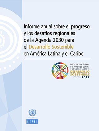 Informe anual sobre el progreso y los desafíos regionales de la Agenda 2030 para el Desarrollo Sostenible en América Latina y el Caribe