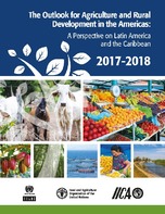 The Outlook for Agriculture and Rural Development in the Americas: A Perspective on Latin America and the Caribbean 2017-2018