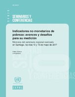 Indicadores no monetarios de pobreza: avances y desafíos para su medición