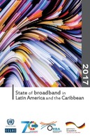 State of broadband in Latin America and the Caribbean 2017