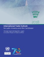 International Trade Outlook for Latin America and the Caribbean 2018: Stronger regional integration urgent to counter impact of trade conflicts