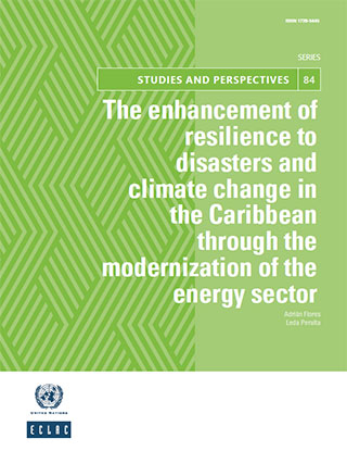 The enhancement  of resilience to disasters and climate change in the Caribbean through the modernization  of the energy sector