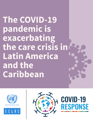 The COVID-19 pandemic is exacerbating the care crisis in Latin America and the Caribbean