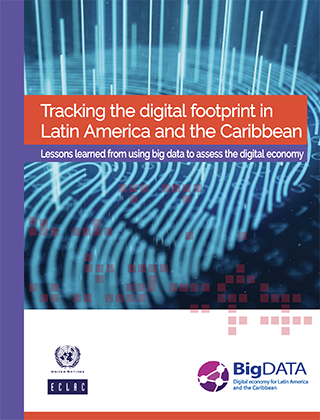 Tracking the digital footprint in Latin America and the Caribbean: Lessons learned from using big data to assess the digital economy