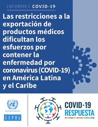 Las restricciones a la exportación de productos médicos dificultan los esfuerzos por contener la enfermedad por coronavirus (COVID-19) en América Latina y el Caribe