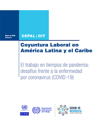 Coyuntura Laboral en América Latina y el Caribe. El trabajo en tiempos de pandemia: desafíos frente a la enfermedad por coronavirus (COVID-19)