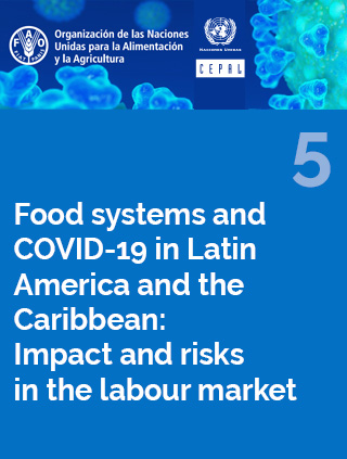 Food systems and COVID-19 in Latin America and the Caribbean N° 5: Impact and risks in the labour market