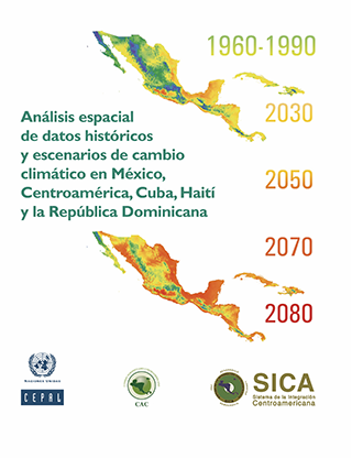 Análisis espacial de datos históricos y escenarios de cambio climático en México, Centroamérica, Cuba, Haití y la República Dominicana