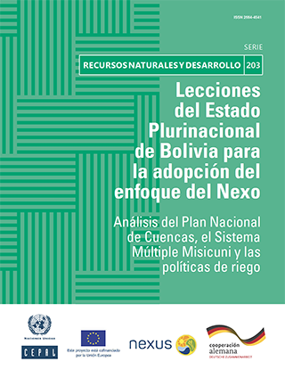Lecciones del Estado Plurinacional de Bolivia para la adopción del enfoque del Nexo: análisis del Plan Nacional de Cuencas, el Sistema Múltiple Misicuni y las políticas de riego