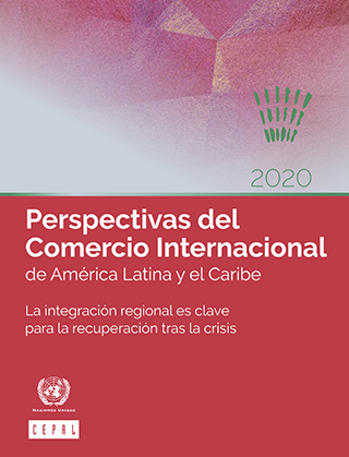 Perspectivas del Comercio Internacional de América Latina y el Caribe 2020:  la integración regional es clave para la recuperación tras la crisis |  Publicación | Comisión Económica para América Latina y el Caribe