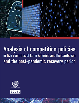 Analysis of competition policies in five countries of Latin America and the Caribbean and the post-pandemic recovery period