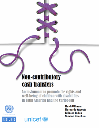 Non-contributory cash transfers: An instrument to promote the rights and well-being of children with disabilities in Latin America and the Caribbean