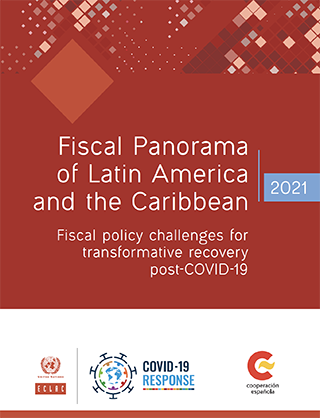 Fiscal Panorama of Latin America and the Caribbean 2021: Fiscal policy challenges for transformative recovery post-COVID-19