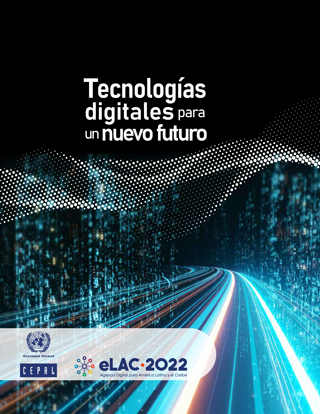 Tecnologías digitales para un nuevo futuro | Publicación | Comisión  Económica para América Latina y el Caribe