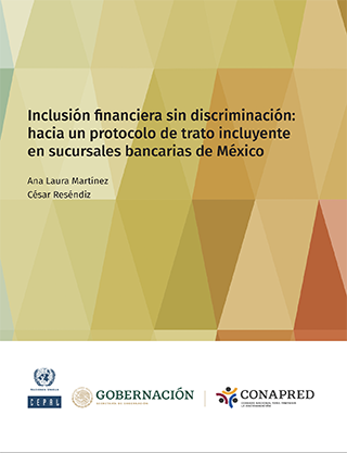 Inclusión financiera sin discriminación: hacia un protocolo de trato incluyente en sucursales bancarias de México