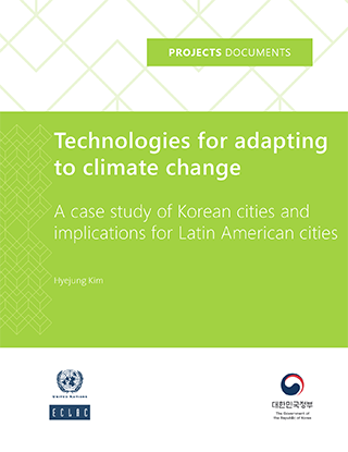 Technologies for adapting to climate change: A case study of Korean cities and implications for Latin American cities