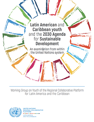 Latin American And Caribbean Youth And The 30 Agenda For Sustainable Development An Examination From Within The United Nations System Publication Economic Commission For Latin America And The Caribbean