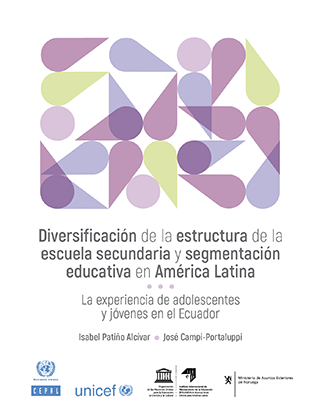 Diversificación de la estructura de la escuela secundaria y segmentación educativa en América Latina: la experiencia de adolescentes
y jóvenes en el Ecuador