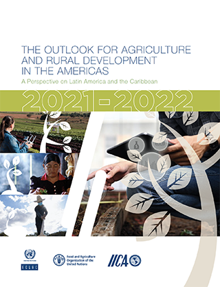 Perspectivas de la Agricultura y del Desarrollo Rural en las Américas: una mirada hacia América Latina y el Caribe 2021-2022