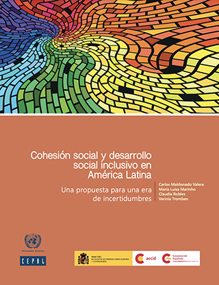 Cohesión social y desarrollo social inclusivo en América Latina: una propuesta para una era de incertidumbres