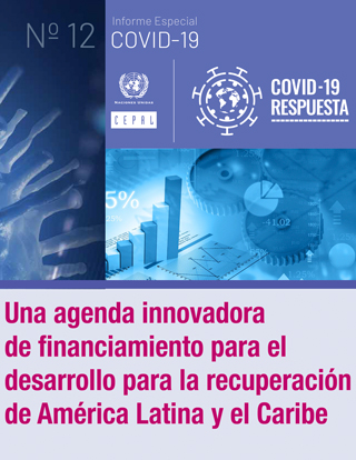 Una agenda innovadora de financiamiento para el desarrollo para la recuperación de América Latina y el Caribe
