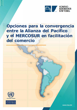 Opciones para la convergencia entre la Alianza del Pacífico y el MERCOSUR en facilitación del comercio